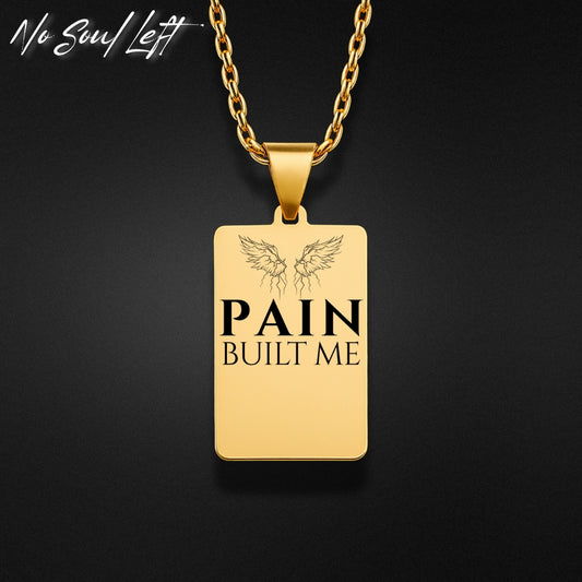 Pain built me - Halskette