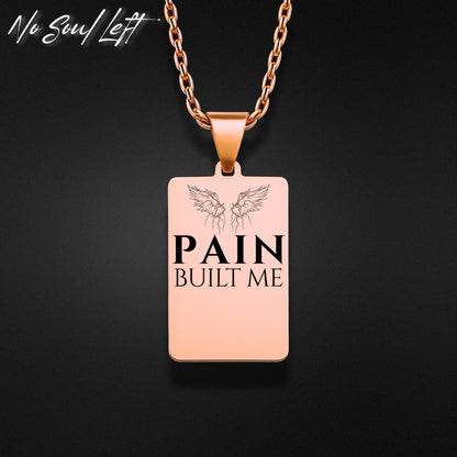 Pain built me - Halskette