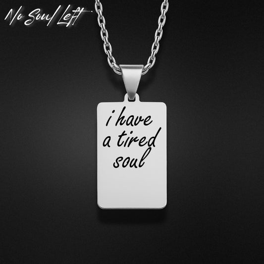 tired soul - Halskette