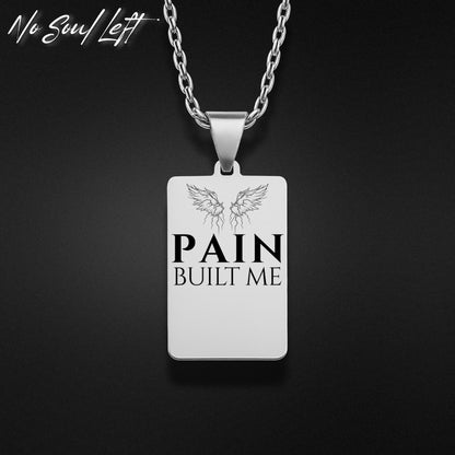 Pain built me - Halskette