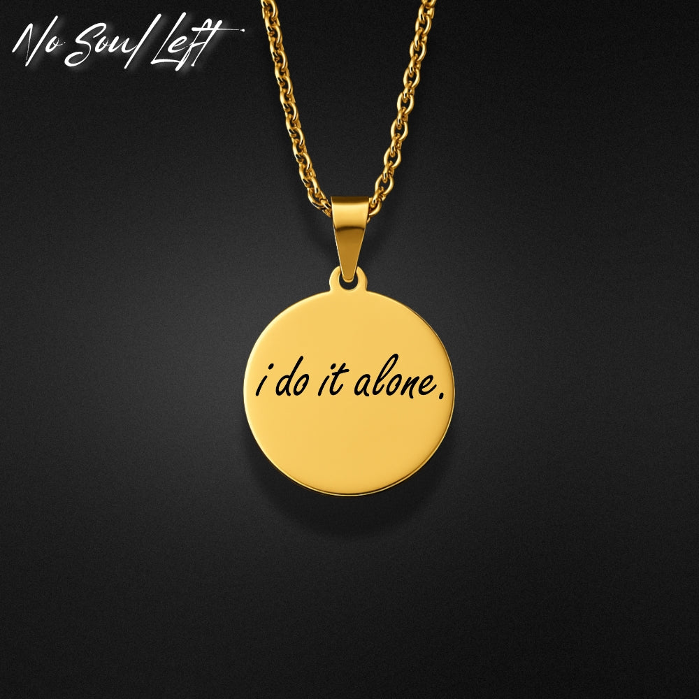 i do it alone. - Halskette