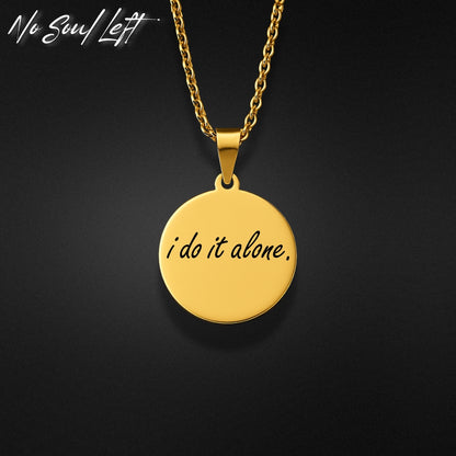 i do it alone. - Halskette