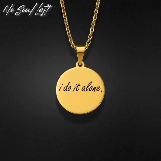 i do it alone. - Halskette