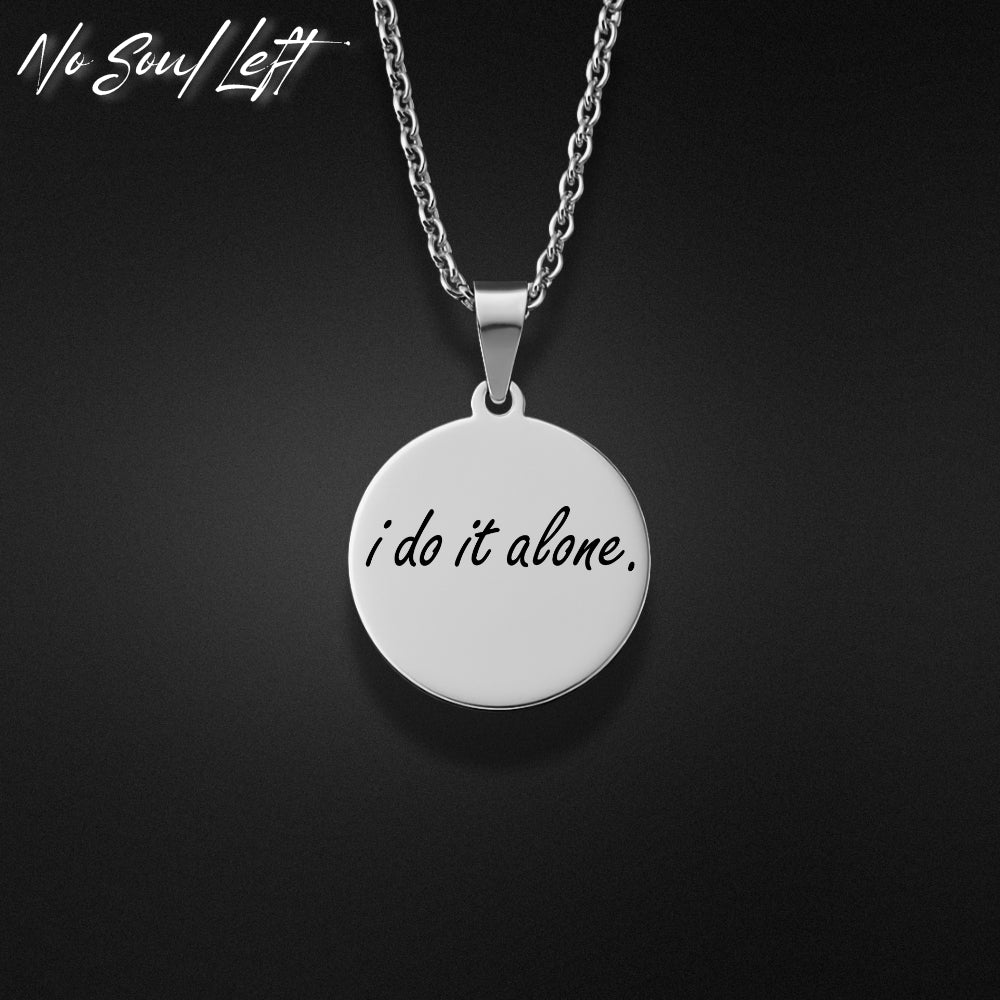 i do it alone. - Halskette