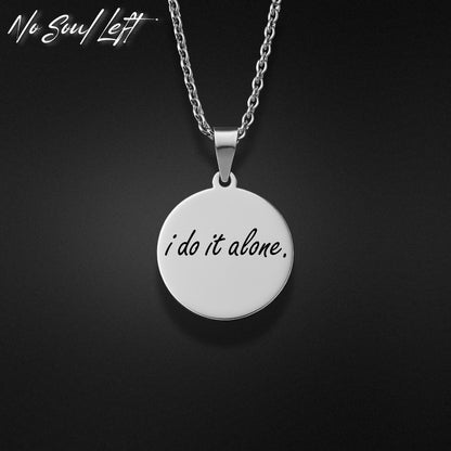 i do it alone. - Halskette
