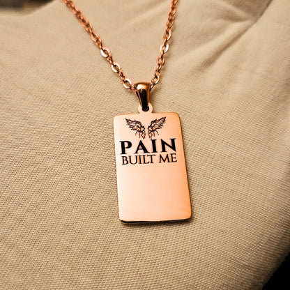 Pain built me - Halskette