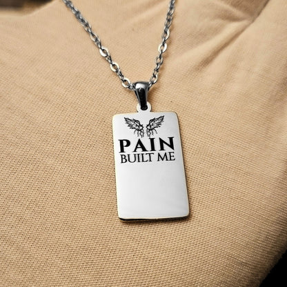Pain built me - Halskette